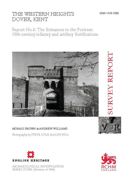 The Western Heights Dover Kent Report 6: The Entrances to the Fortress 19th-century Infantry and Artillery Fortifications Survey Report